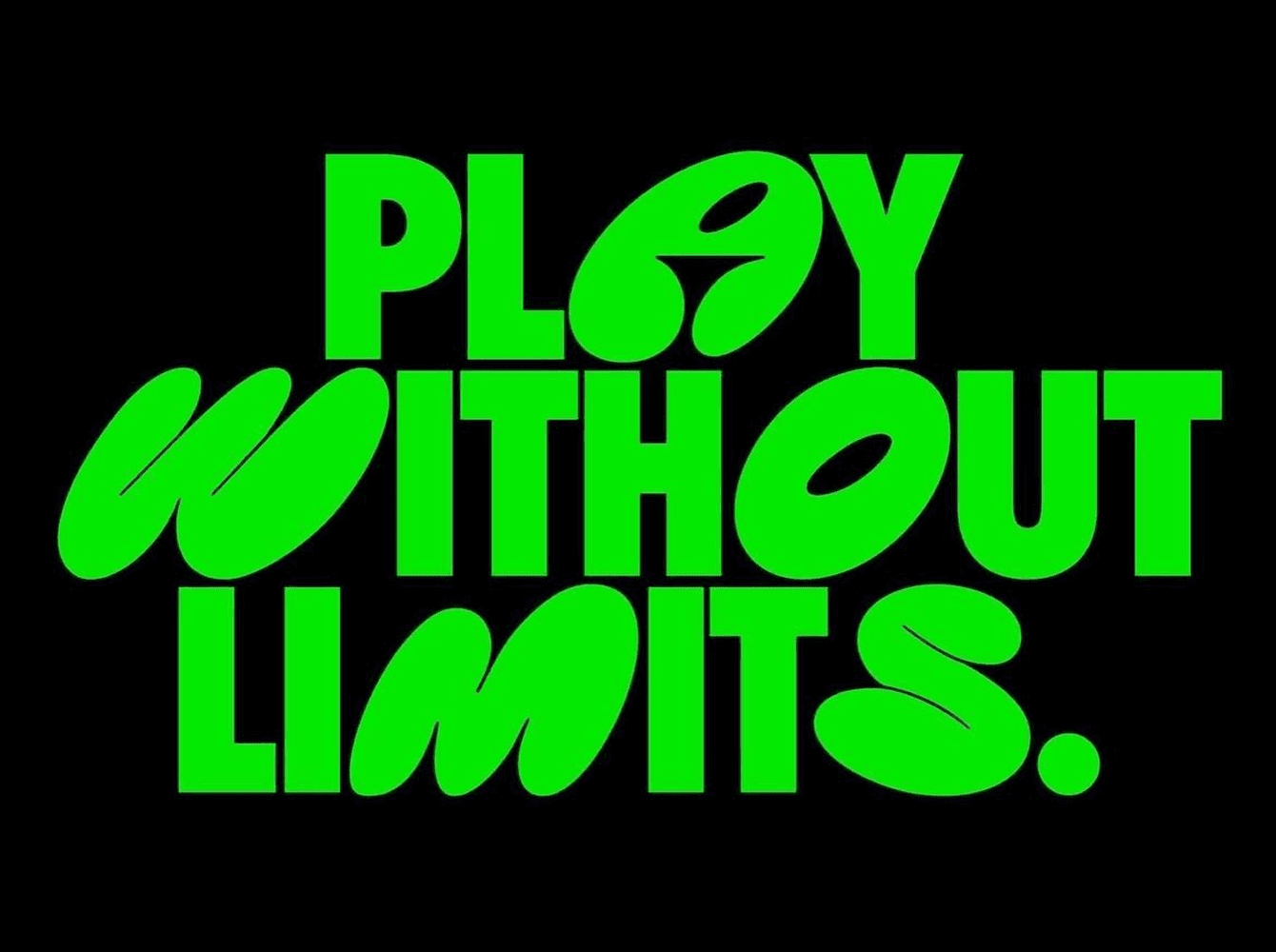 Bold green typography poster reading ‘Play Without Limits’ — expressive typographic design with futuristic style.