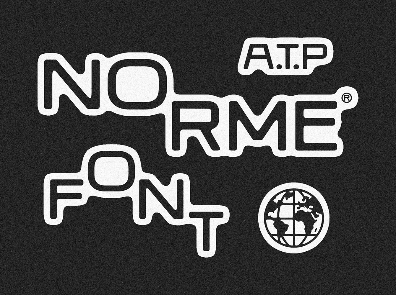 NORME font specimen in a puffy outlined sticker style with A.T.P and globe marks, white on grainy black, a bold y2k display font for streetwear and logos