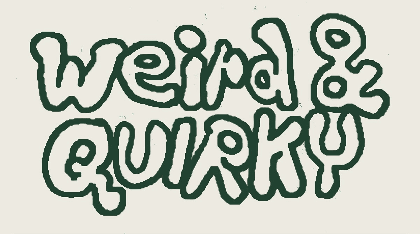 Hand-drawn lettering reading ‘Weird & Quirky’ — playful organic typography poster.
